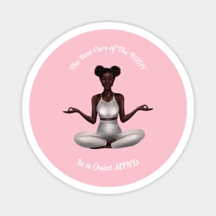 The Best Cure of The BODY is a Quiet MIND Meditation Yoga and Chakra System Magnet